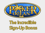 Poker Ocean Incredible Sign-Up Bonus